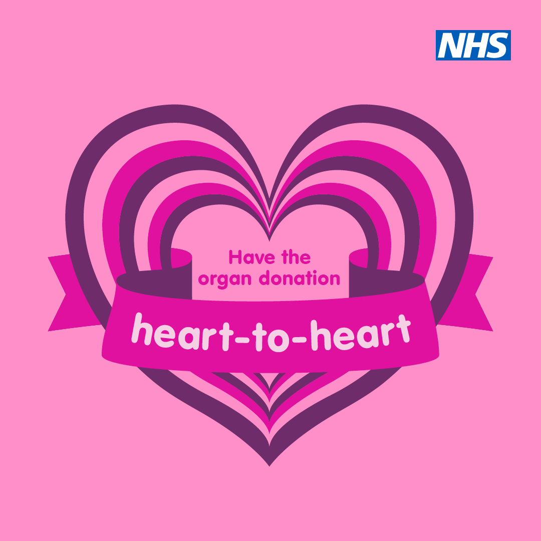 Have the ‘heart to heart’ conversations with your loved ones during Organ Donation Week and #LeaveThemCertain